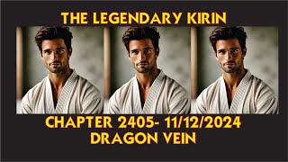 Chapter 2405 DRAGON VEIN The Legendary Kirin [upl. by Oirramaj]