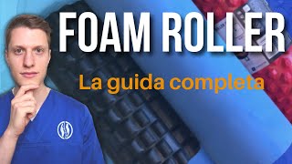 Come utilizzare il FOAM ROLLER Quale scegliere Quando usarlo Benefici  PRATICA gambe e schiena [upl. by Nauhs]