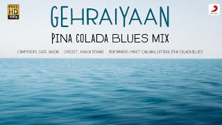 Gehraiyaan  Pina Colada Blues Mix  Deepika Padukone Siddhant Ananya Dhairya  Mohit Chauhan [upl. by Deane]