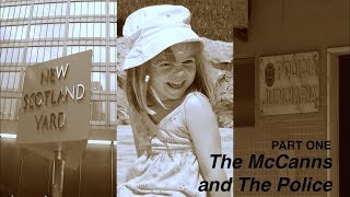 The McCanns and The Police Part One [upl. by Nosnevets95]