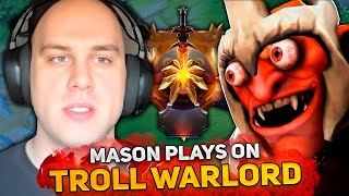 MASON PLAYS ON TROLL WARLORD IN HIGH MMR [upl. by Eirffej]