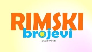 RIMSKI BROJEVI PRVA STOTINA [upl. by Namyaw340]