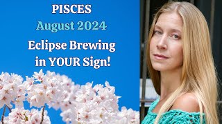 Pisces August 2024 ECLIPSE BREWING IN YOUR SIGN Astrology Horoscope Forecast [upl. by Kinimod793]