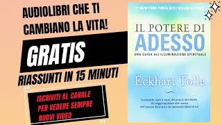 IL POTERE DI ADESSO  Eckhart Tolle  AUDIOLIBRO in ITALIANO riassunto in 15 minuti [upl. by Nohsreg]