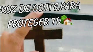 LA CRUZ DE OCOTE PROTECCION PARA LA🏡 [upl. by Silvester]