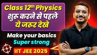 Class 12th JEE Physics Make Your Basics Super Strong  Back To Basics 🔥 [upl. by Dao]