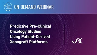 Webinar Predictive Pre Clinical Oncology Studies Using PatientDerived Xenograft Platforms [upl. by Eniortna]