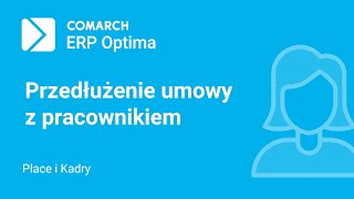 Comarch ERP Optima  Przedłużenie umowy z pracownikiem film z lektorem [upl. by Rivers]