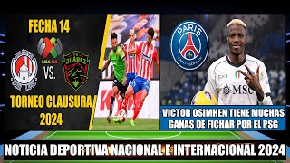 Atletico San luis se enfrenta a Juarez por la Fecha 14 Clausura 2024 Victor Osimhen quiere ir a PSG [upl. by Maria]