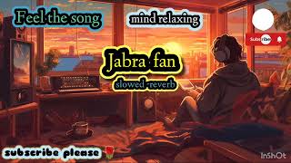 Jabra fan😇  Lofi Song Slowedreverb😇😇  SRK Big Fanlofihindisong mindrelaxingmusic [upl. by Canning]