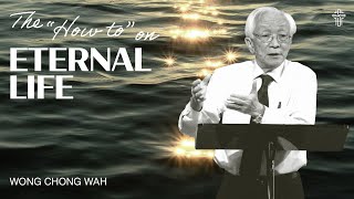 The quotHow toquot on Eternal Life  Wong Chong Wah  171124  SSGC Sunday Service [upl. by Akcimahs649]