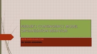 FIEDLERS CONTINGENCY MODEL OF LEADERSHIP ORGANIZATION BEHAVIOR [upl. by Llenwahs538]