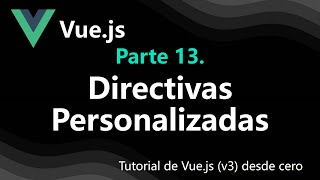 Vuejs13DirectivasPersonalizadas [upl. by Centeno]