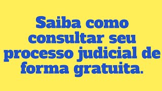 Saiba como consultar seu processo judicial de forma gratuita [upl. by Notnroht741]