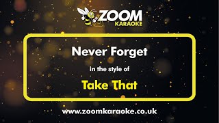 Take That  Never Forget  Karaoke Version from Zoom Karaoke [upl. by Towrey]