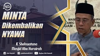 Minta Dikembalikan Nyawa  IC Sohwatuna Masjid Abu Hurairah  29 Juni 2024 [upl. by Colbye]