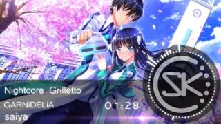 Nightcore Grilletto Mahouka Koukou no Rettousei Op2 Full [upl. by Gerhardine458]