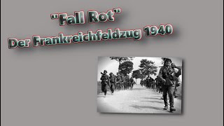 𝕱𝖆𝖑𝖑 𝕽𝖔𝖙  Der Frankreichfeldzug 1940 [upl. by Cookie]