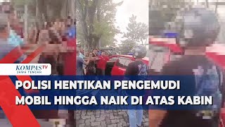 Polisi Hentikan Pengemudi Mobil Hingga Naik di Atas Kabin [upl. by Menendez]