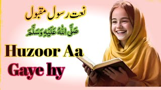 Huzoor Aa Gaye Hain 💓  Falak ke Nazro Zameen Ki Baharon Original New Naat [upl. by Yks]