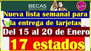 🥳🤑Becas Benito Juárez NUEVA LISTA SEMANAL para le Entrega de Tarjetas🥳🤑 [upl. by Benedicto65]