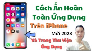 Cách Ẩn Hoàn Toàn Ứng Dụng Trên iPhone Cả Trong Thư Viện Ứng Dụng Mới 2023  Tân tivi [upl. by Brandice]