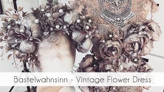 Bastelwahnsinn  Vintage Flower Dress [upl. by Koo628]