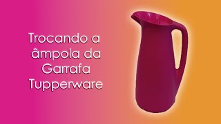 TROCANDO A AMPOLA DA GARRAFA TERMICA TUPPERWARE [upl. by Ayaet]