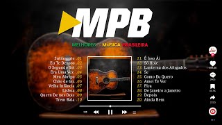 MPB 2024 Mais Tocadas  MPB e Pop Rock As Melhores Antigas  Melhores MPB De Todos Os Tempos [upl. by Herbst]