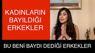 KADINLARIN BAYILDIĞI ERKEKLER VE BU BENİ BAYDI DEDİĞİ ERKEKLER [upl. by Missy]