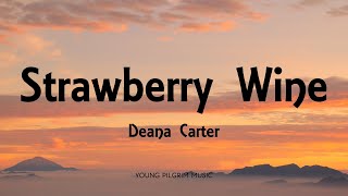 Deana Carter  Strawberry Wine Lyrics [upl. by Nevs]