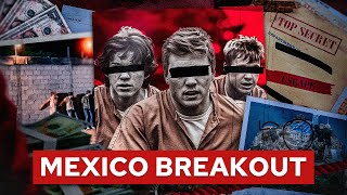 The Three Americans Who Escaped from Mexico’s Most Secured Prison [upl. by Kerrie954]