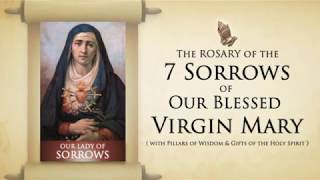 Rosary of 7 Sorrows Of Our Lady with Pillars of Wisdom and Gifts of the Holy Spirit [upl. by Yesdnyl]