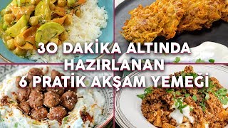 BU TARİFLERİ YAPMASI KISA SÜRÜYOR ✅ 30 Dakika Altında Hazırlanan 6 Pratik Akşam Yemeği Tarifi ⏲ [upl. by Nnylharas28]