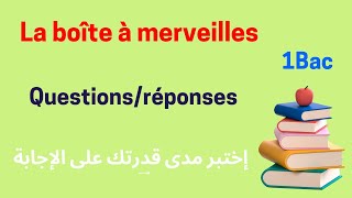 La boite à merveilles questionsréponses أولى باكالوريا [upl. by Wes]