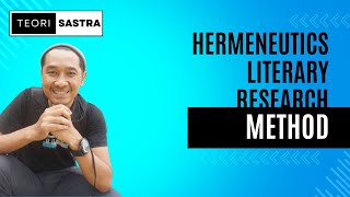 Hermeneutics Hermeneutic Literary Method Metode Penelitan Sastra Hermeneutika Apa dan bagaimana [upl. by Leighland]