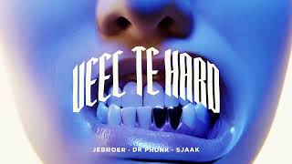 Jebroer x Dr Phunk ft Sjaak  Veel Te Hard [upl. by Anerahs]