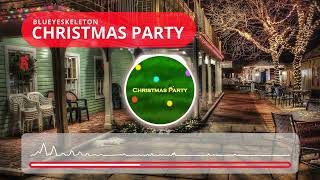 BluEyeSkeleton  Christmas Party Official [upl. by Nired]