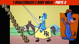 Braccobaldo 01 Braccobaldo e Baby Willie 2 parte [upl. by Madelena]