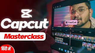 COMPLETE Capcut Video Editing Masterclass in Hindi [upl. by Ecyob]