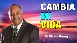 Quiero un Cambio en mi Vida  Pr Efrain Duany Jr Sermones Adventistas [upl. by Noah]