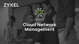 Zyxel Nebula Cloud Networking and Management Solution [upl. by Purity773]