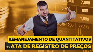 REMANEJAMENTO DE QUANTITATIVOS NO REGISTRO DE PREÇOS [upl. by Narrat]