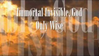 Immortal Invisible God Only Wise  Evangelical Hymn [upl. by Shulamith]