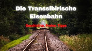 Die transsibirische Eisenbahn  Geschichte Tipps amp Preise  urlaubsliebhaber [upl. by Emmye150]