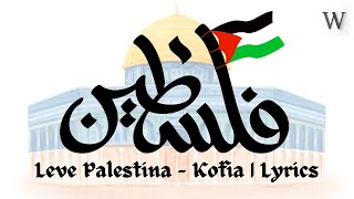 Leve Palestina  Kofia  Lyrics [upl. by Leahcimluap]