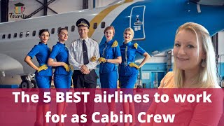 The Best Airlines To Work For As Cabin Crew [upl. by Nrubyar]