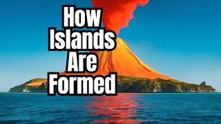 How Islands Are Formed 🌋🏝️ [upl. by Tegan393]