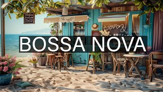 Happy Jazz Bossa Nova Music ☕ Bossa Nova Background Music with Beach Vintage Cafe Ambience [upl. by Melone868]