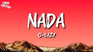 G Eazy  Nada Lyrics Video [upl. by Hart725]